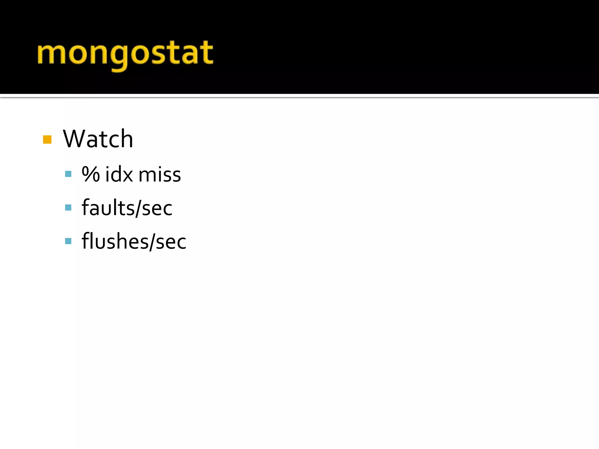 mongostatWatch % idx missfaults/secflushes/sec