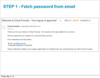 STEP 1 - Fetch password from email




                                        29


Friday, May 4, 12
 