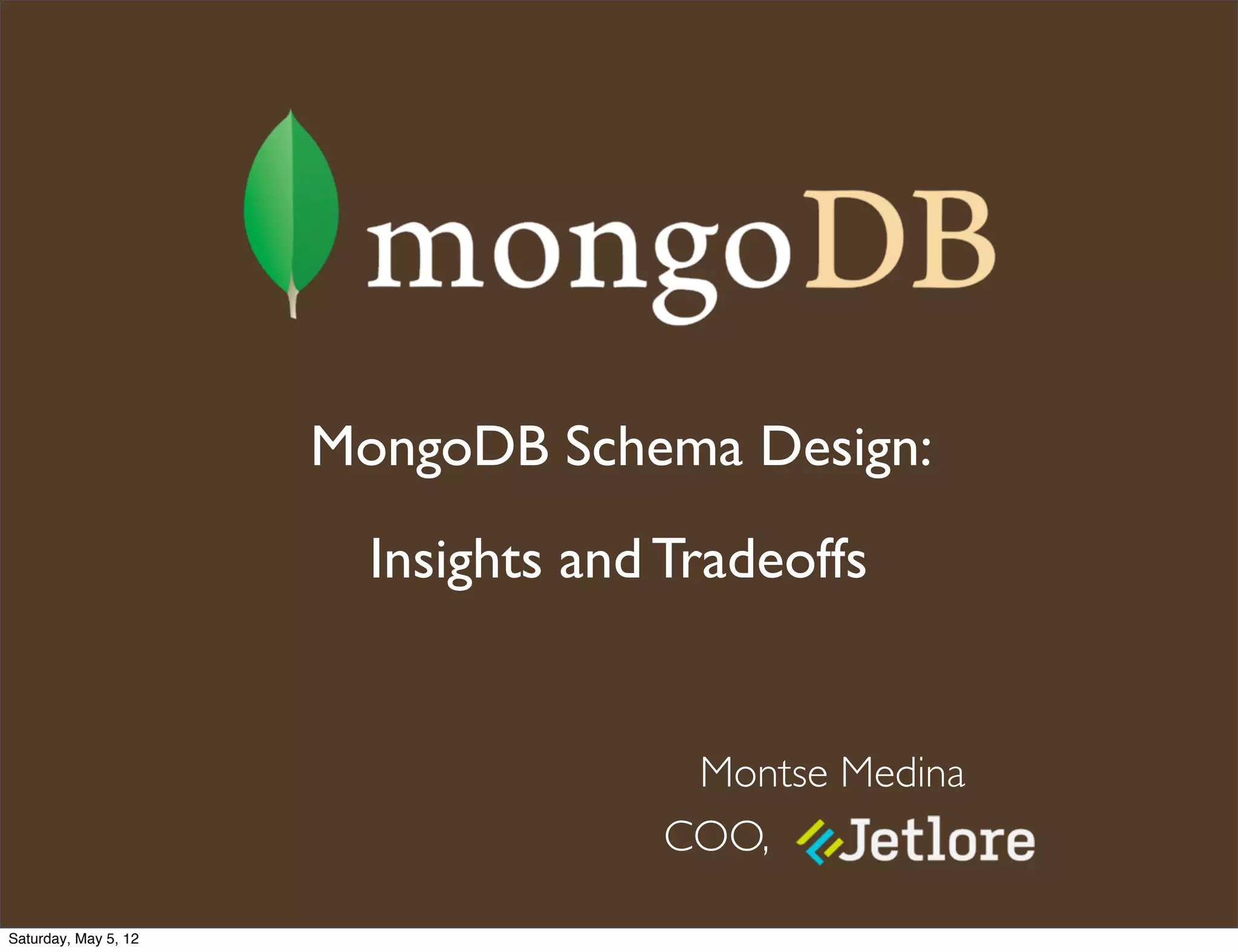 Mongodb schema design insights and tradeoffs jetlore s talk at