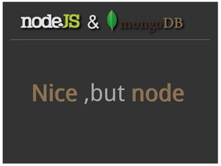 Nice ,but node
 