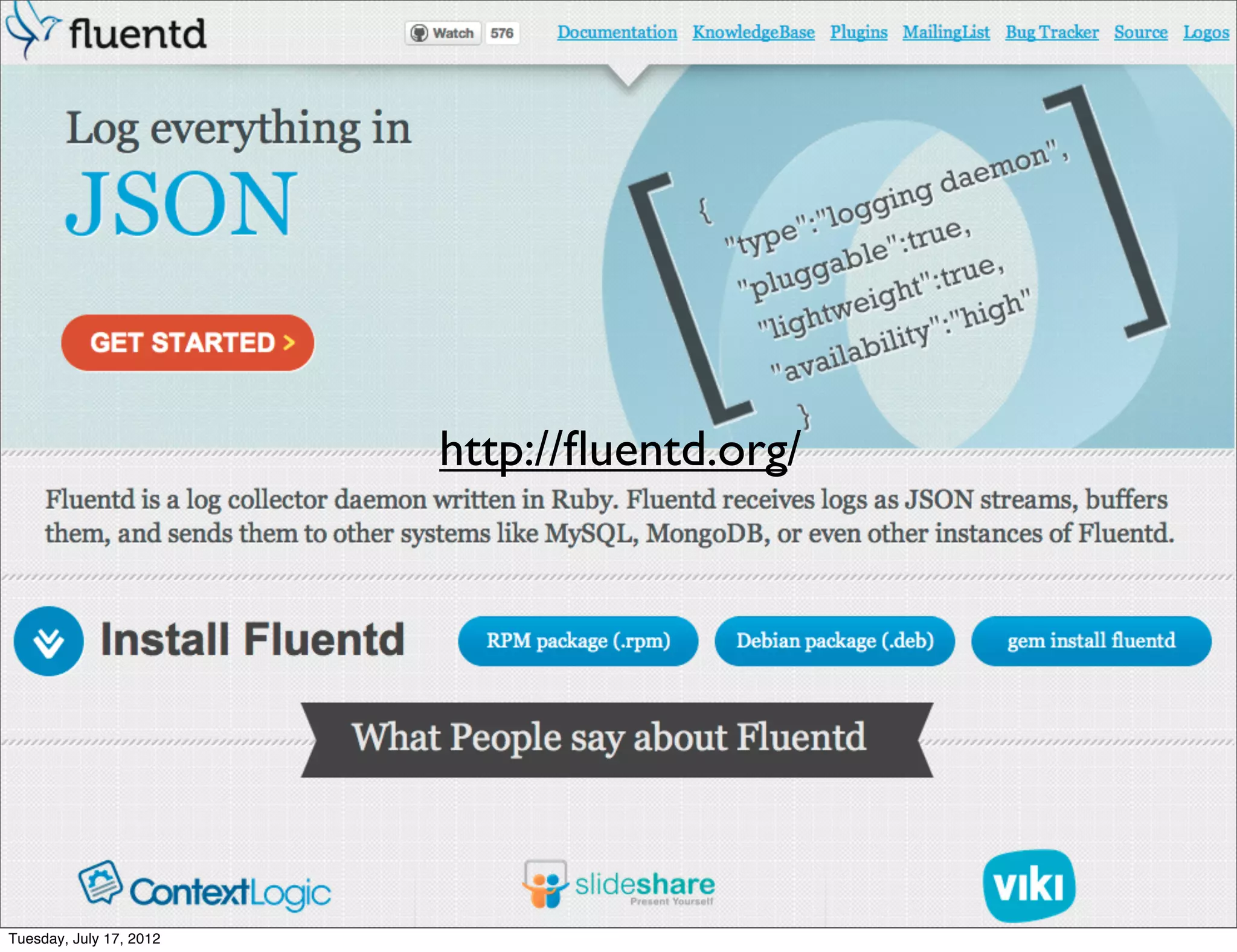 http://ﬂuentd.org/




                                              11
Tuesday, July 17, 2012
 
