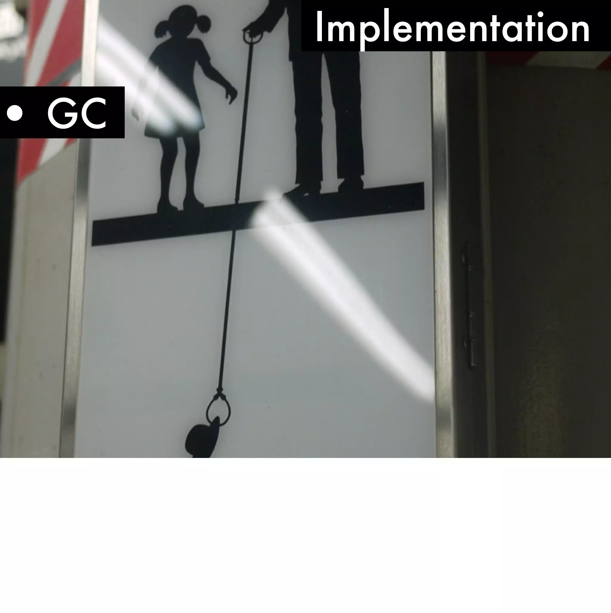 Implementation

• GC
 