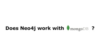 Does Neo4j work with ?
 