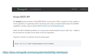 https://docs.mongodb.com/ecosystem/tools/http-interfaces/
 