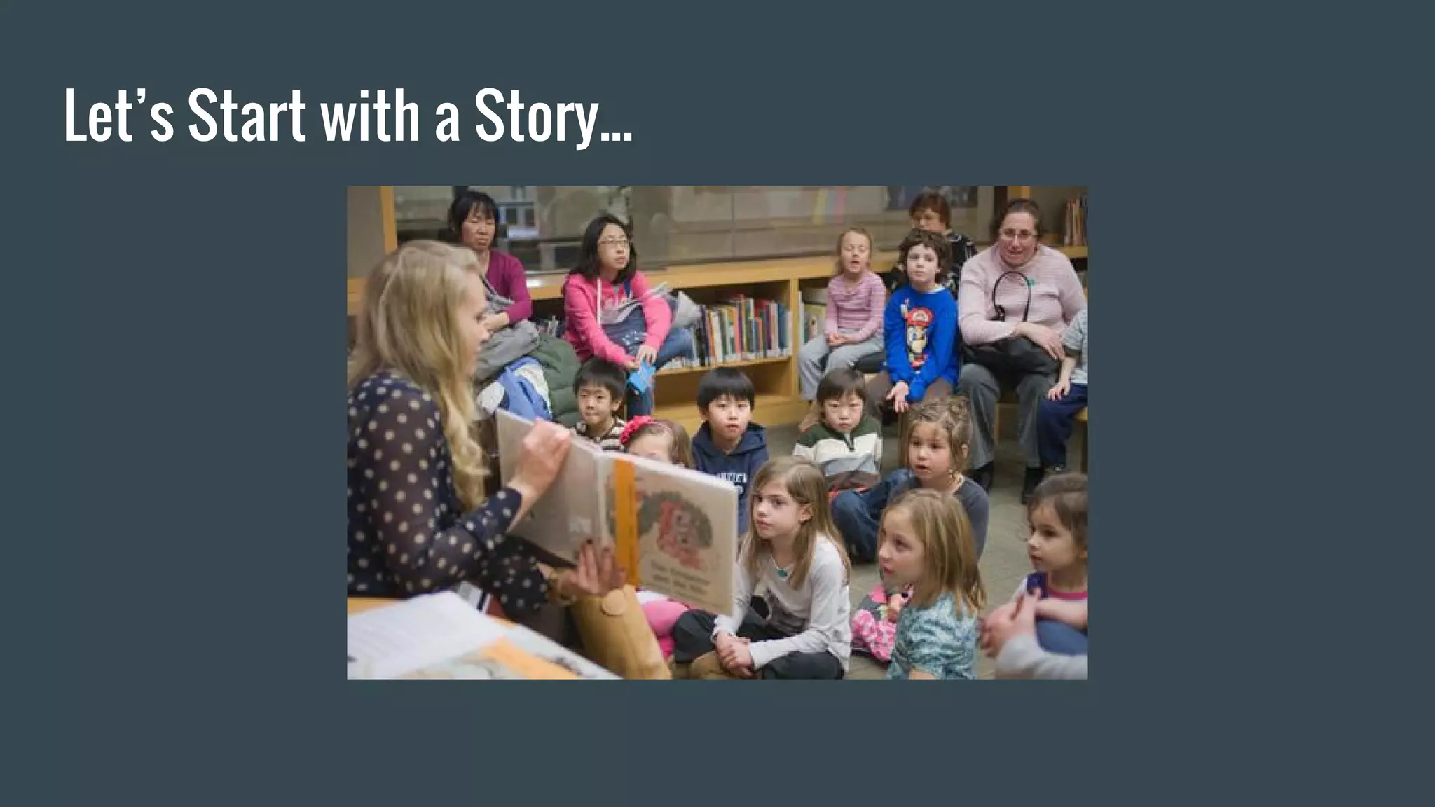 Let’s Start with a Story... 