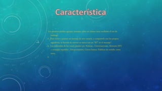 Los usuarios pueden agrupar mensajes sobre un mismo tema mediante el uso de
hashtags
2. Para volver a postear un mensaje de otro usuario, y compartirlo con los propios
seguidores, la función de retweet se marca con un "RT" en el mensaje.[
3. Los contenidos de los tweets pueden ser, Noticias , Conversaciones , Retweets (RT)
o mensajes repetidos , Autopromoción, Correo basura, Palabras sin sentido, entre
otros.
4.
 