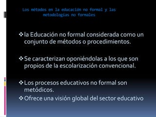 No proveen grados académicos: autoescuela, escuelas no oficiales orientados a la educación.
