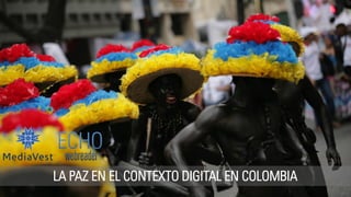 LA PAZ EN EL CONTEXTO DIGITAL EN COLOMBIA
 