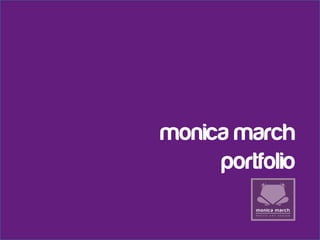 monica march
     portfolio
 