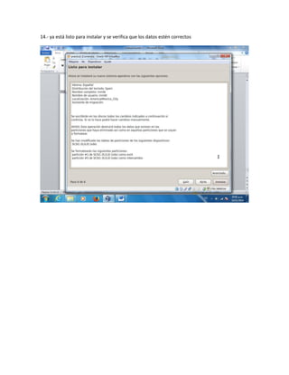 14.- ya está listo para instalar y se verifica que los datos estén correctos 
 