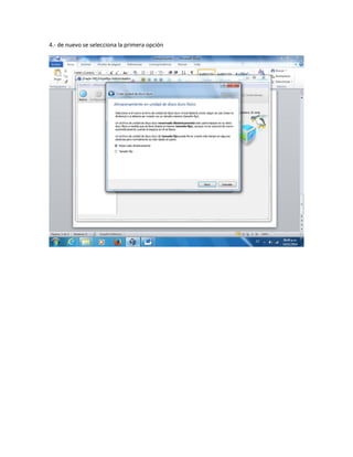 4.- de nuevo se selecciona la primera opción 
 