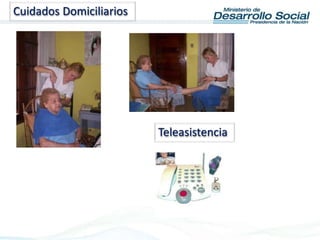Cuidados Domiciliarios
Teleasistencia
 
