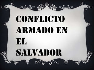 Conflictoarmado en El Salvador 