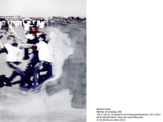 Monika Huber
Bildtitel: Einsdreißig- 206
149 x 105 cm, Fineartprint auf Fotopapier/Aludipond, 2011-2012
BILD-GEGEN-BILD, Haus der Kunst München
© VG Bild-Kunst, Bonn 2012
 