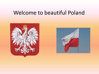 Welcome to beautiful Poland  