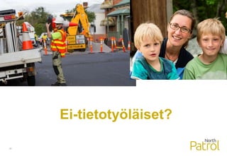 19
Ei-tietotyöläiset?
 