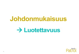 26
Johdonmukaisuus
 Luotettavuus
 