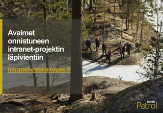 intranet-ostajanopas.fi
27
Avaimet
onnistuneen
intranet-projektin
läpivientiin
 