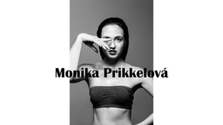 Monika Prikkelová
 