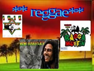 ** reggae** 
