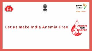 Let us make India Anemia-Free
 