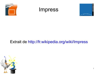 Impress Extrait de  http://fr.wikipedia.org/wiki/Impress   