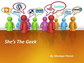 She’s The Geek By: Monique Theron 