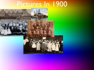 Pictures In 1900
 
