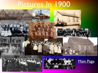 Pictures In 1900




                   Main Page
 