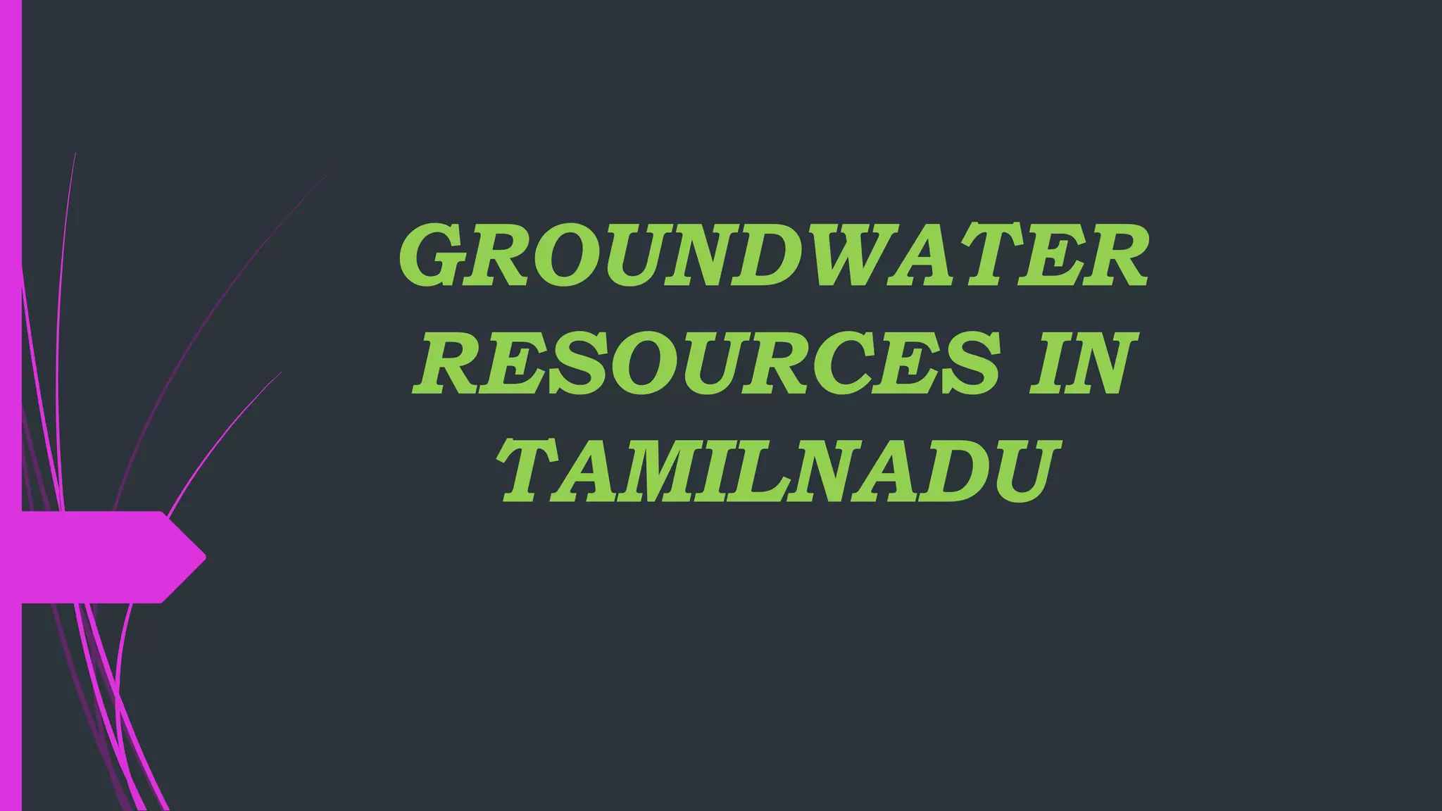 Ground Water Resources In Tamilnadu PPT ground-water-resources-in-tamilnadu-ppt