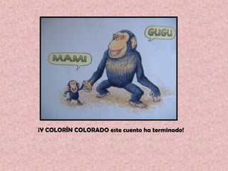 ¡Y COLORÍN COLORADO este cuento ha terminado!