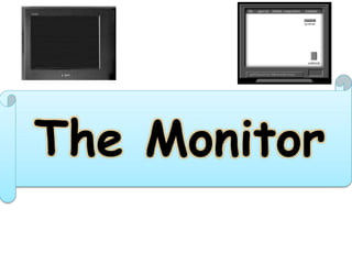 The Monitor
 