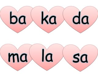 ba ka da
ma la sa
 