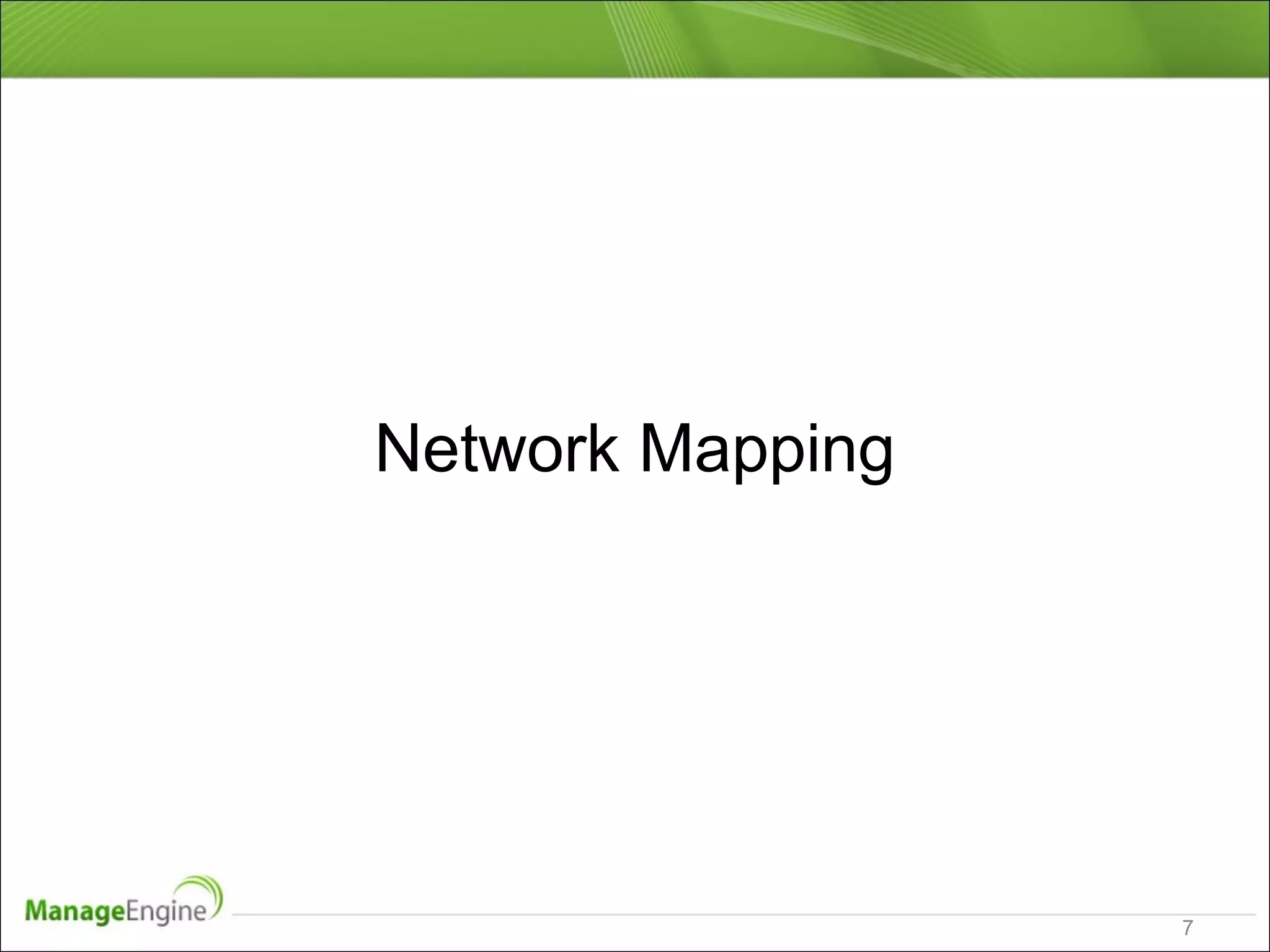 Network Mapping
7
 