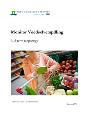 Monitor Voedselverspilling
Mid-term rapportage

Han Soethoudt en Toine Timmermans
Rapport 1372

 