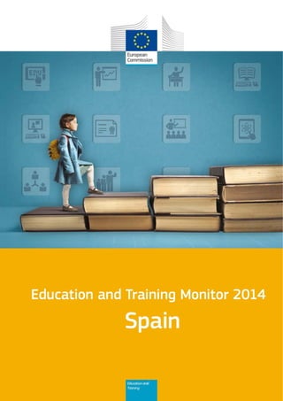 Education and training monitor 2014. Spain. European commission