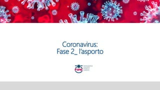 Coronavirus:
Fase 2_ l’asporto
 