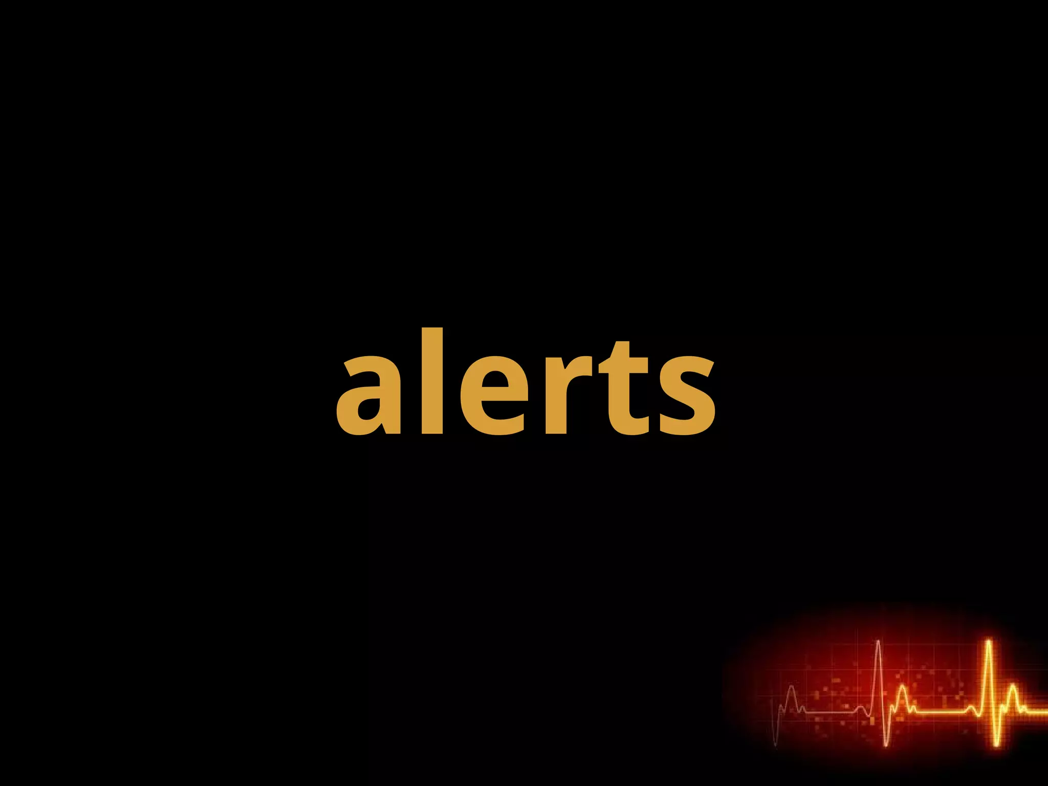 alerts
 