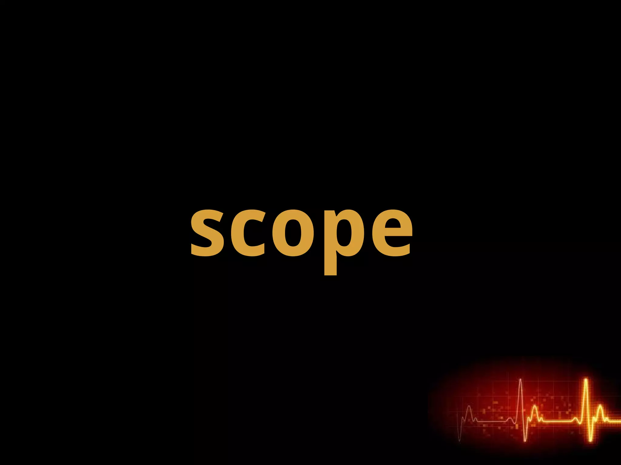 scope
 