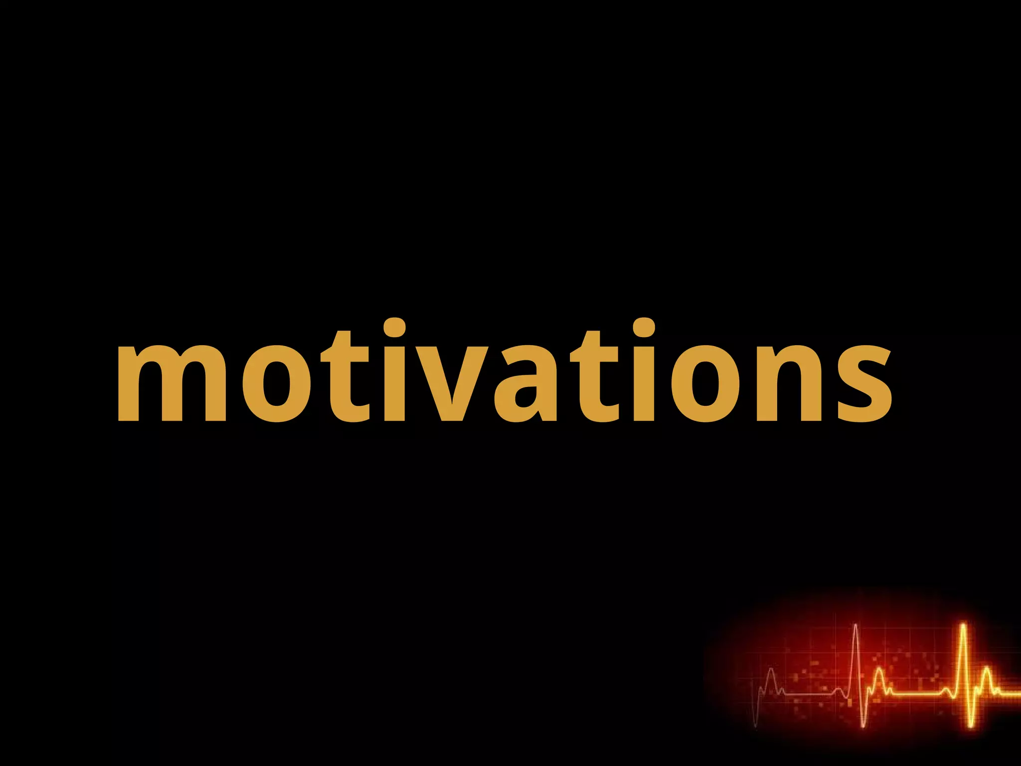 motivations
 