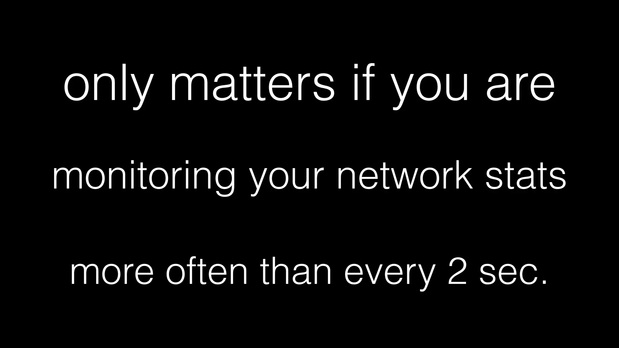 igb
• driver stats updated via a timer every 2 secs
• reading stats via /proc/net/dev produced stale stats
• but not via ethtool (different code path)
• ﬁxed by forcing stat update whenever stats are read
• i saw this in production —— did you????
 