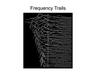 Frequency Trails
 