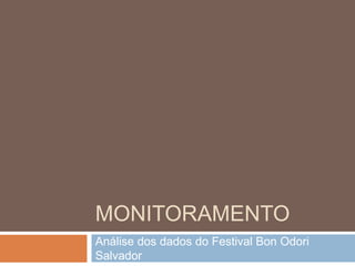 Monitoramento Análise dos dados do Festival Bon Odori Salvador 