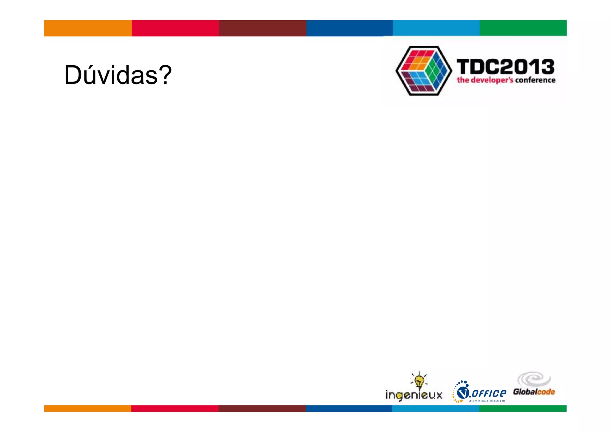 Globalcode – Open4education 
Dúvidas? 
 