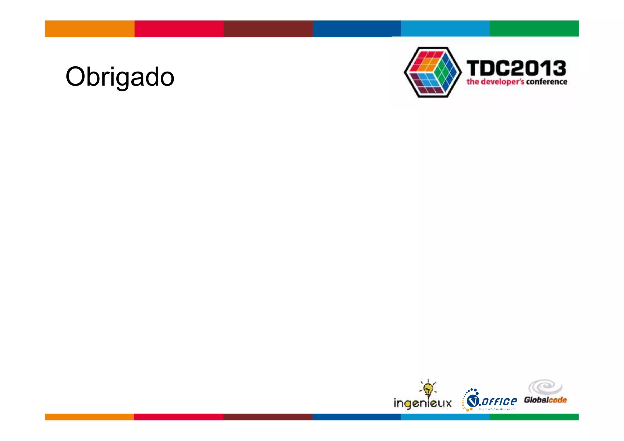 Globalcode – Open4education 
Obrigado 
