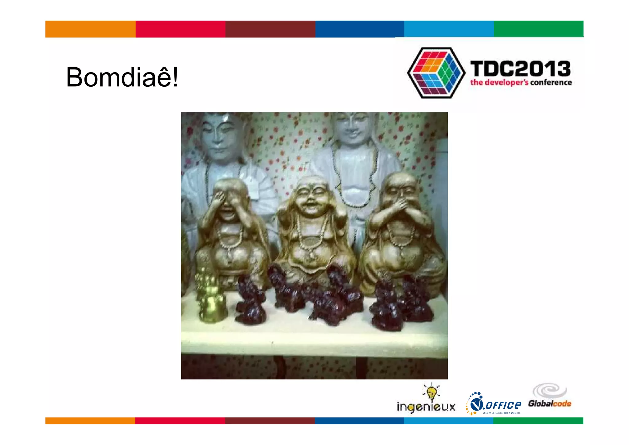 Globalcode – Open4education 
Bomdiaê! 
 