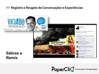 >> Registro e Resgate de Conversações e Experiências




Sátiras e
Remix
 