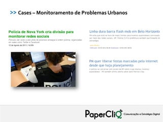 >> Cases – Monitoramento de Problemas Urbanos
 