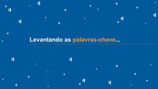 Levantando as palavras-chave...• • • • • • • • • • • • • • • • • • • • • • • • • • • • • • • • • • • • • • • • • • • • • • • • • • • • • • • • • • • • • • • • • • • • • • • • • • • • • • • • • • • • • • • • • •
 