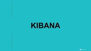 KIBANA
 